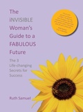 Cover: The invisible Woman's Guide to a FABULOUS Future - Instant Impact Training Ltd