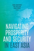 Cover: Navigating Prosperity and Security in East Asia - ANU Press