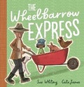Cover: The Wheelbarrow Express - Walker Books Australia