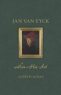 Cover: Jan van Eyck within His Art - Reaktion Books
