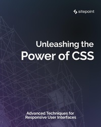 Abbildung von: Unleashing the Power of CSS - SitePoint
