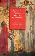 Cover: Theology, Fantasy, and the Imagination - Lexington Books/Fortress Academic