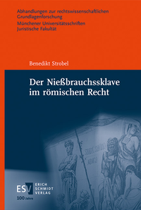 Abbildung von: Der Nießbrauchssklave im römischen Recht - Erich Schmidt Verlag