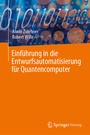 Cover: Einführung in die Entwurfsautomatisierung für Quantencomputer - Springer Vieweg