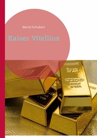 Abbildung von: Kaiser Vitellius - Books on Demand