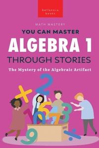 Abbildung von: Algebra 1 Through Stories - Bellanova Books