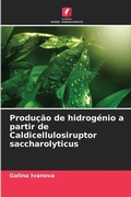 Cover: Producao de hidrogenio a partir de Caldicellulosiruptor saccharolyticus - Edicoes Nosso Conhecimento