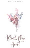 Cover: Bleed, My Heart - Libresco Feeds Pvt. Ltd