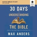 Cover: 30 Days to Understanding the Bible: Audio Bible Studies - HarperCollins Christian