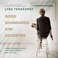 Cover: Good Boundaries and Goodbyes - HarperCollins Christian