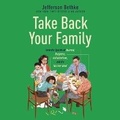 Cover: Take Back Your Family - HarperCollins Christian