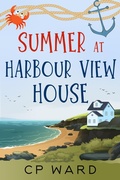 Cover: Summer at Harbour View House (Glorious Summer, #3) - AMMFA Publishing