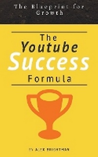 Abbildung von: The Youtube Success Formula - Bright publication