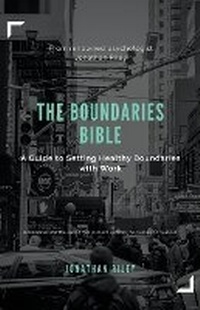 Enlarge image Cover: The Boundaries Bible - A Guide to Setting Healthy Boundaries with Work - Jonathan Riley