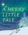 Cover: A Merry Little Tale - Covenant Books, Inc.