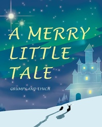 Enlarge image Cover: A Merry Little Tale - Covenant Books, Inc.
