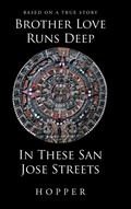 Cover: Brother Love Runs Deep In These San Jose Streets - Page Publishing