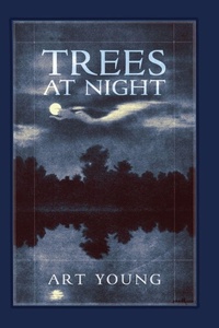 Enlarge image Cover: Trees at Night - Greenpoint Books, LLC