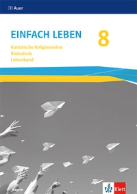 Abbildung von: Einfach Leben 8. Ausgabe Bayern Mittelschule - Klett