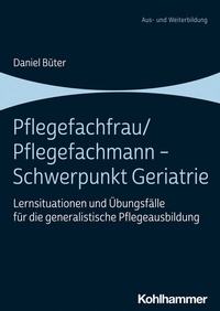 Abbildung von: Pflegefachfrau/Pflegefachmann - Schwerpunkt Geriatrie - Kohlhammer
