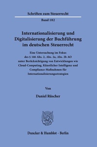 Abbildung von: Internationalisierung und Digitalisierung der Buchführung im deutschen Steuerrecht. - Duncker & Humblot