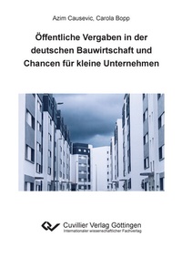 Abbildung von: Öffentliche Vergaben in der deutschen Bauwirtschaft und Chancen für kleine Unternehmen - Cuvillier Verlag