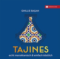 Abbildung von: Tajines - echt marokkanisch & einfach köstlich - Hädecke Verlag