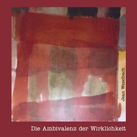 Abbildung von: Die Ambivalenz der Wirklichkeit - BoD - Books on Demand