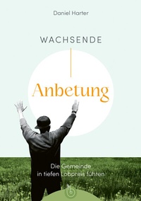 Abbildung von: Wachsende Anbetung - Born-Verlag