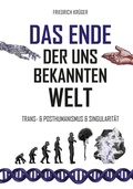 Cover: Das Ende der uns bekannten Welt - Macht-steuert-Wissen Verlag ein Imprint der EEV Sonne GmbH