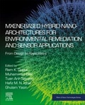 Cover: MXene-Based Hybrid Nano-Architectures for Environmental Remediation and Sensor Applications - Elsevier