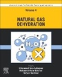 Cover: Advances in Natural Gas: Formation, Processing, and Applications. Volume 4: Natural Gas Dehydration - Elsevier