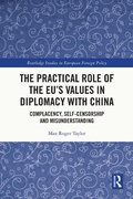 Cover: The Practical Role of The EU's Values in Diplomacy with China - Routledge