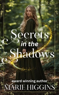 Enlarge image Cover: Secrets in the Shadows (Where Dreams Come True, #4) - Marie Higgins