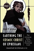Cover: Earthing the Cosmic Christ of Ephesians--The Universe, Trinity, and Zhiyi's Threefold Truth, Volume 3 - Wipf & Stock Publishers
