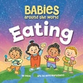 Cover: Babies Around the World Eating - duopress