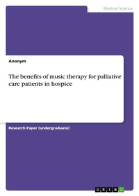 Abbildung von: The benefits of music therapy for palliative care patients in hospice - GRIN Verlag