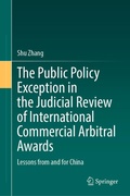 Cover: The Public Policy Exception in the Judicial Review of International Commercial Arbitral Awards - Springer