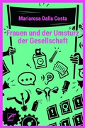 Cover: Frauen und der Umsturz der Gesellschaft - Unrast Verlag