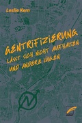 Cover: Gentrifizierung l&auml;sst sich nicht aufhalten und andere L&uuml;gen - Unrast Verlag