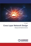 Cover: Cross Layer Network Design - LAP Lambert Academic Publishing