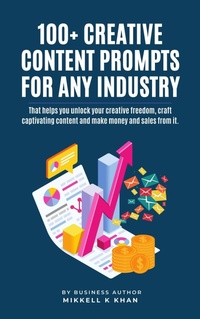 Enlarge image Cover: 100+ Creative Content Prompts for Any Industry - Mikkell Khan