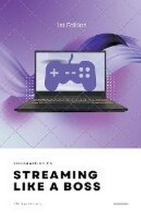 Abbildung von: Introduction to Streaming Like a Boss - JM Bertelsen
