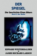 Cover: Der Spiegel: Die Geschichte Eines Bikers (Buch 2 Der Reihe) - Blockhead City