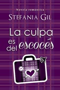 Cover: La culpa es del escoc&eacute;s - Stefania Gil