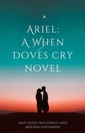 Cover: Ariel (A When Doves Cry Book, #1) - Amy McCorkle