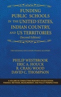 Cover: Funding Public Schools in the United States, Indian Country, and US Territories - Information Age Publishing