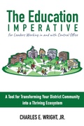 Cover: The Education Imperative for Leaders Working in and with Central Office Leaders - Saved By Story Publishing