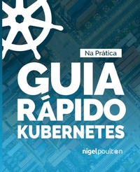 Abbildung von: Guia Rapido Kubernetes - Nigel Poulton