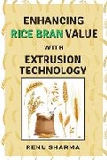 Cover: Enhancing Rice Bran Value With Extrusion Technology - Independent Author